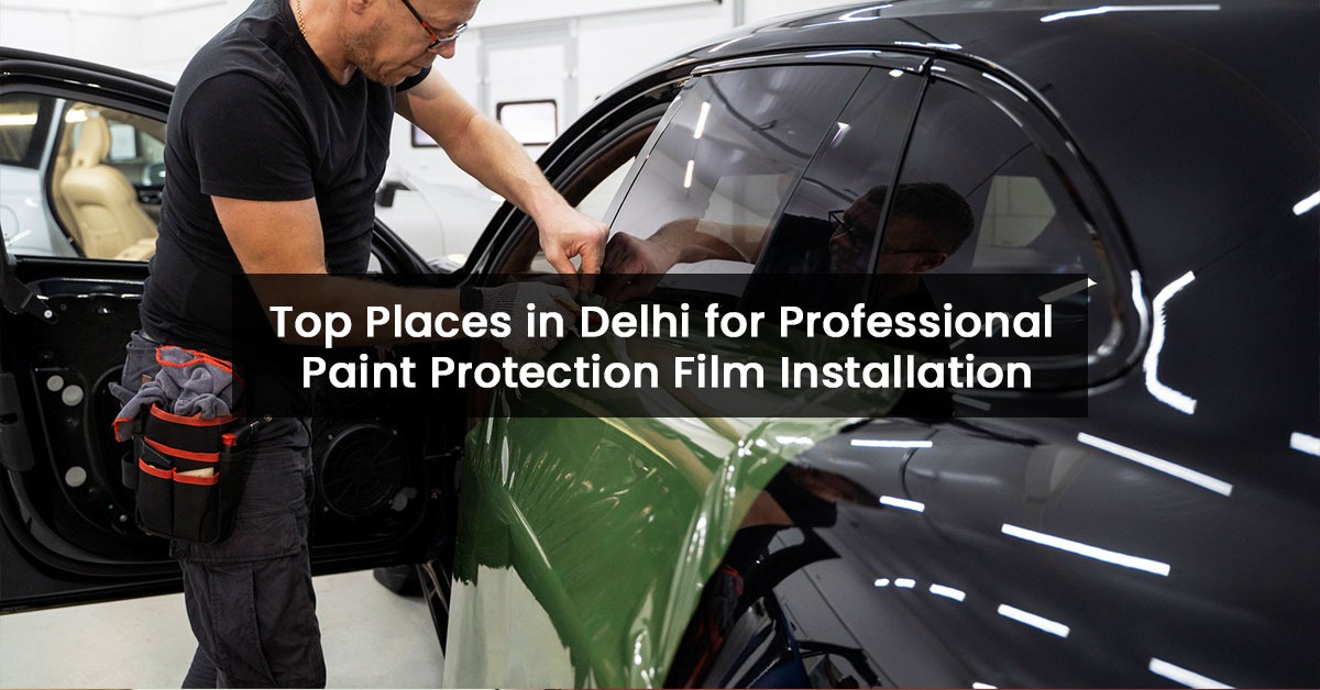 Car paint protection film in Delhi